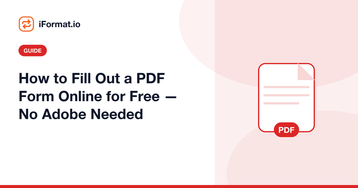 How to Fill Out a PDF Form Online for Free — No Adobe Needed