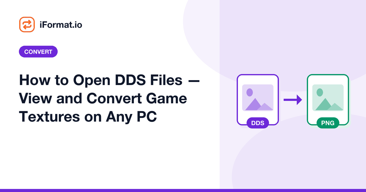 How to Open DDS Files — View and Convert Game Textures on Any PC