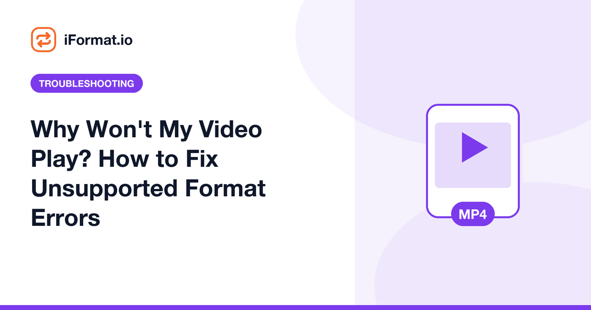 Why Won't My Video Play? How to Fix Unsupported Format Errors