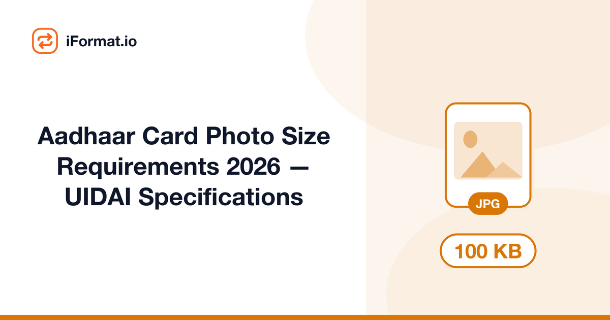 Aadhaar Card Photo Size Requirements 2026 — UIDAI Specifications