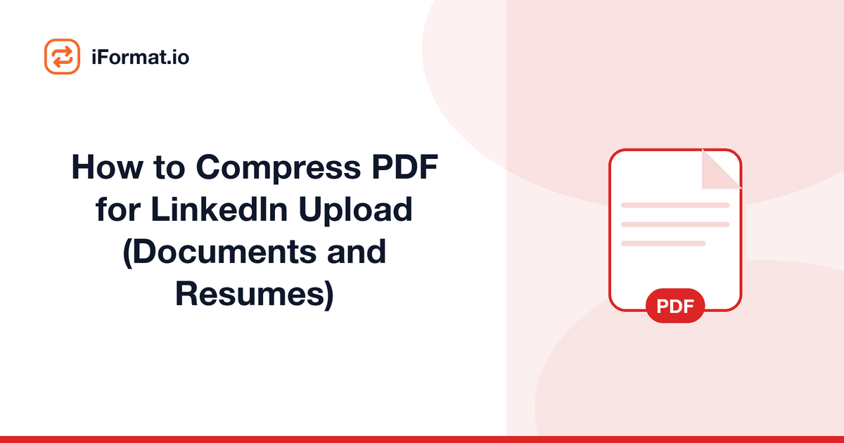 How to Compress PDF for LinkedIn Upload (Documents and Resumes)