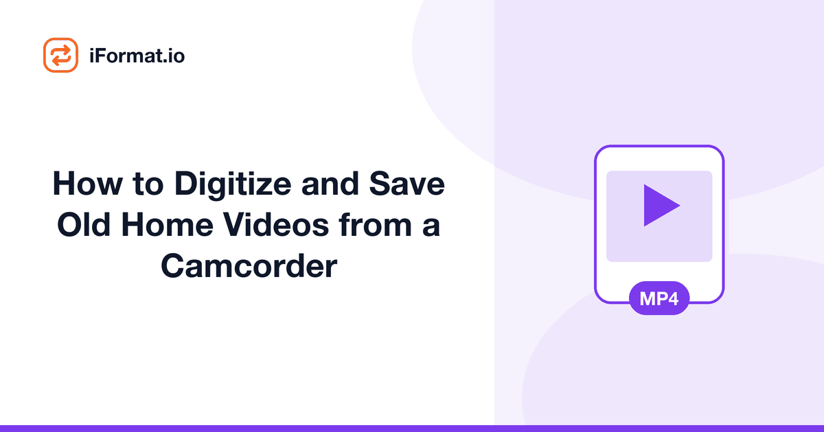 How to Digitize and Save Old Home Videos from a Camcorder