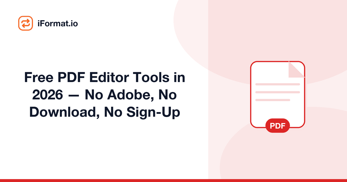 Free PDF Editor Tools in 2026 — No Adobe, No Download, No Sign-Up