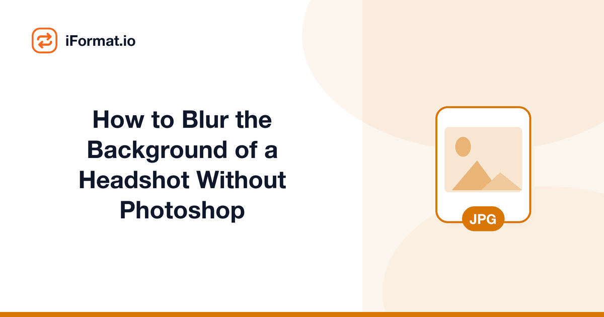 How to Blur the Background of a Headshot Without Photoshop
