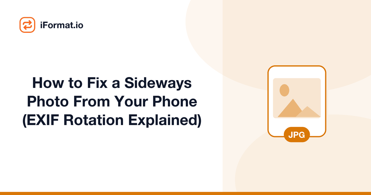How to Fix a Sideways Photo From Your Phone (EXIF Rotation Explained)