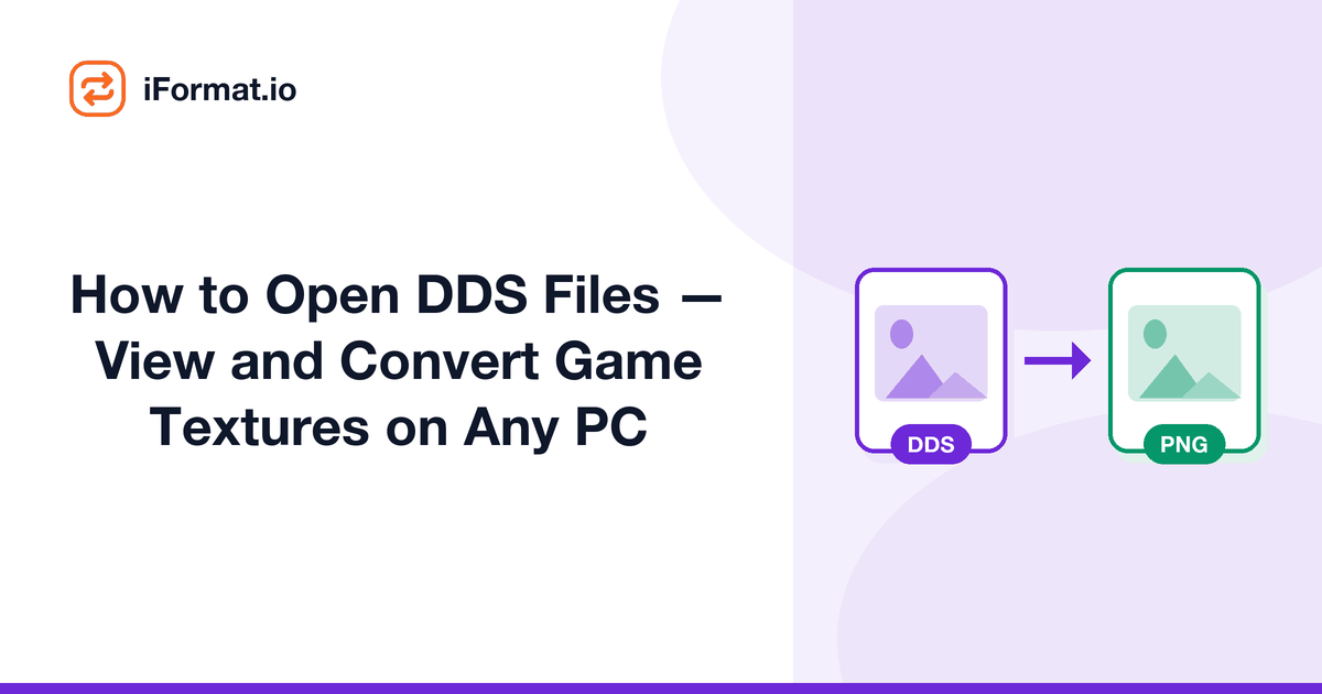 How to Open DDS Files — View and Convert Game Textures on Any PC