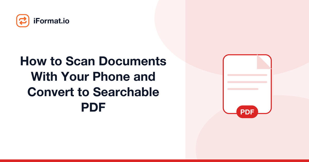 How to Scan Documents With Your Phone and Convert to Searchable PDF