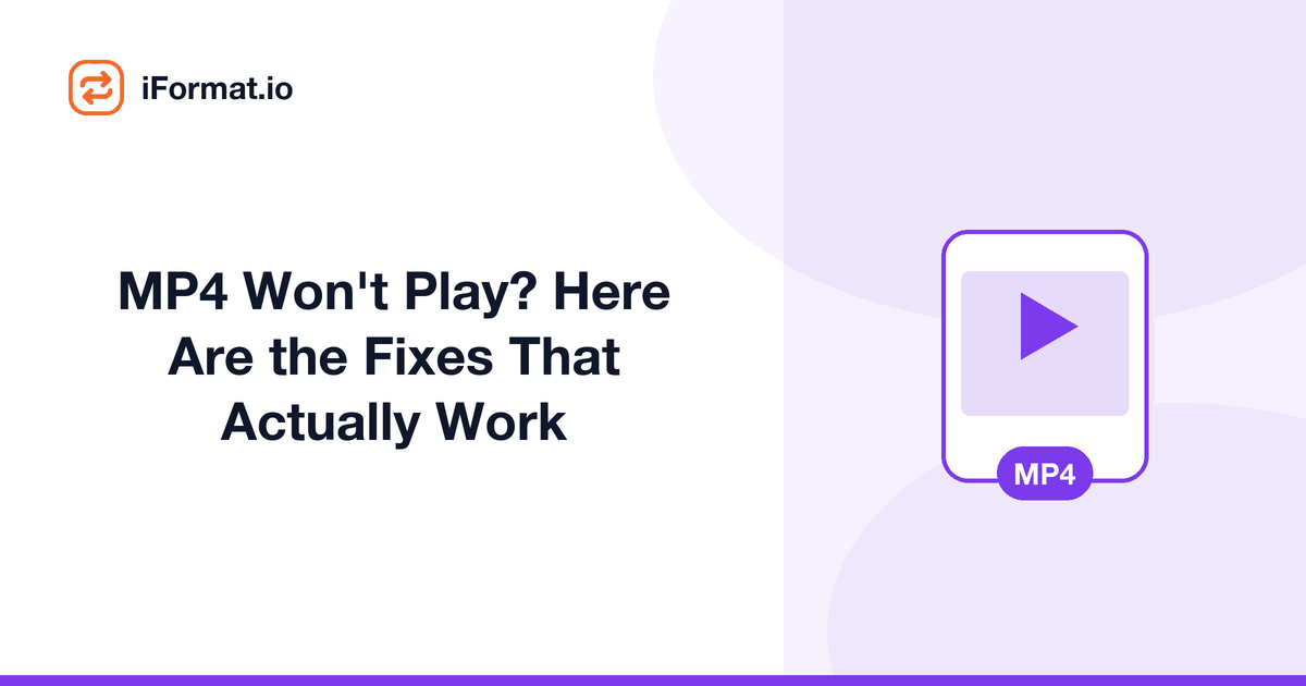 MP4 Won't Play? Here Are the Fixes That Actually Work
