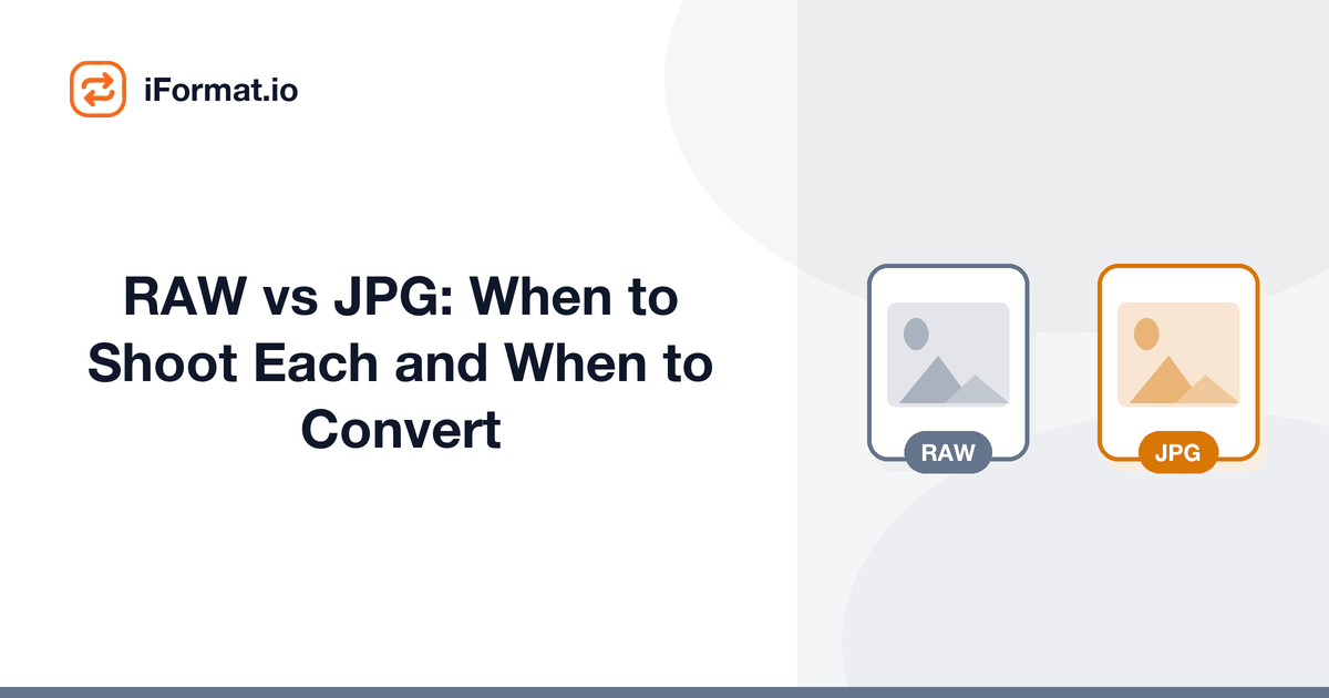 RAW vs JPG: When to Shoot Each and When to Convert