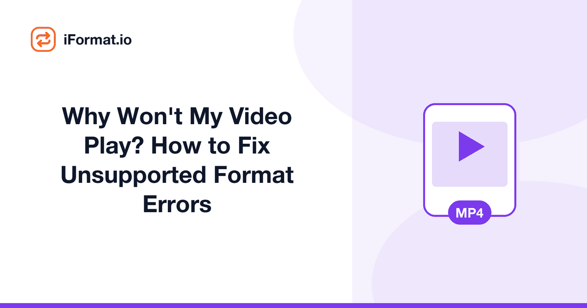Why Won't My Video Play? How to Fix Unsupported Format Errors